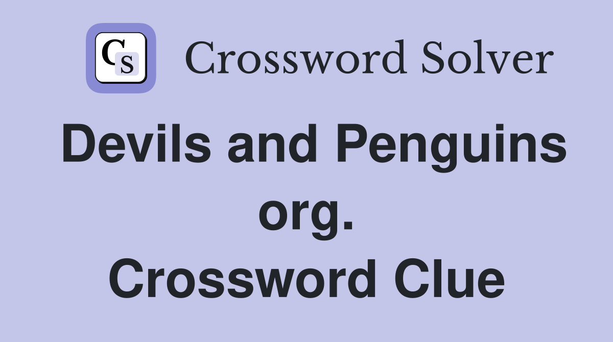 Devils and Penguins org. Crossword Clue