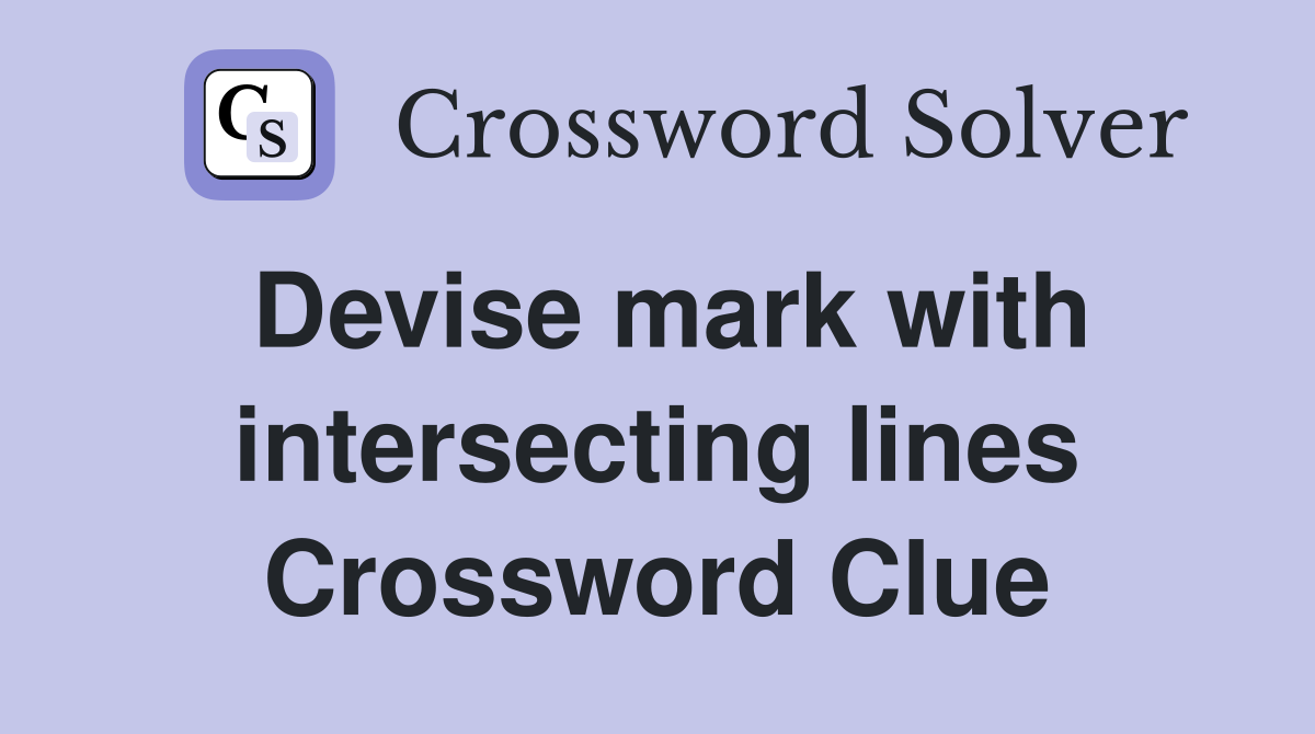 Devise mark with intersecting lines Crossword Clue