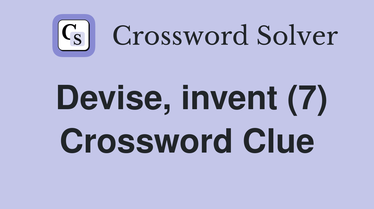 Devise, invent (7) Crossword Clue