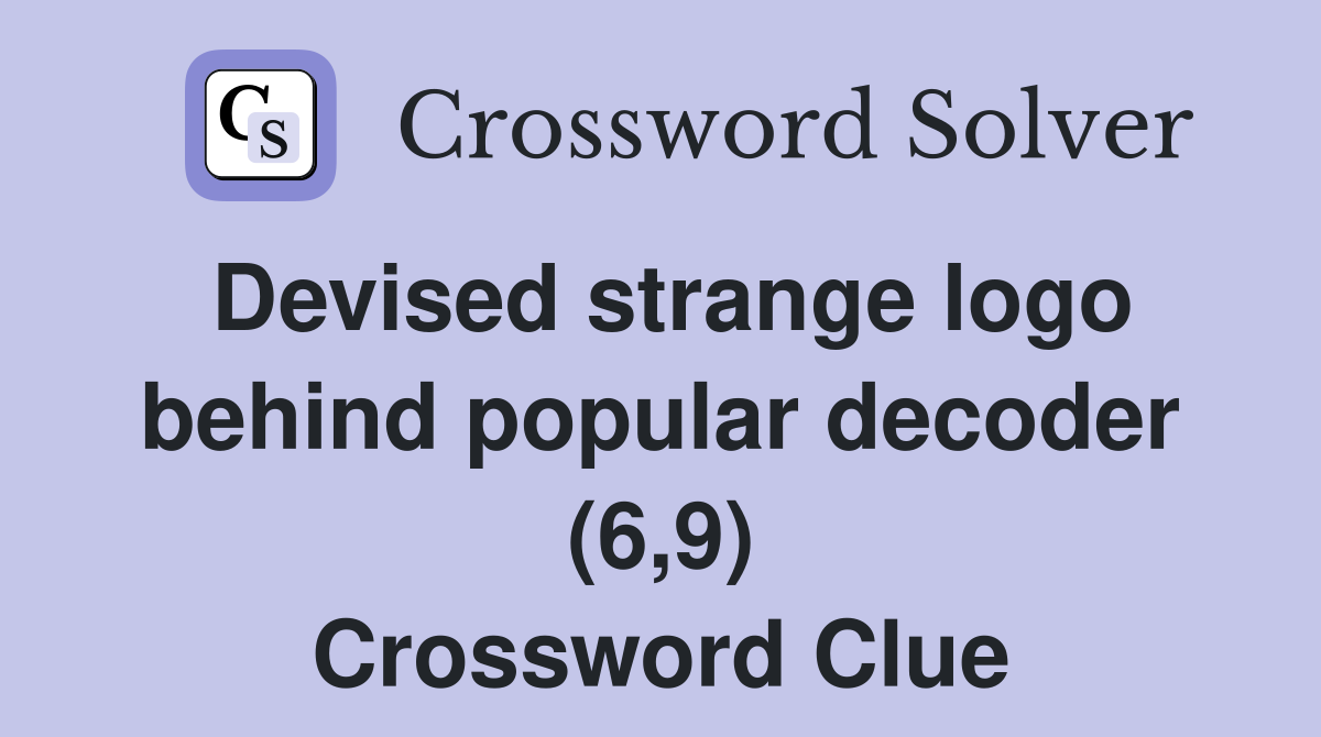 Devised strange logo behind popular decoder (6,9) Crossword Clue