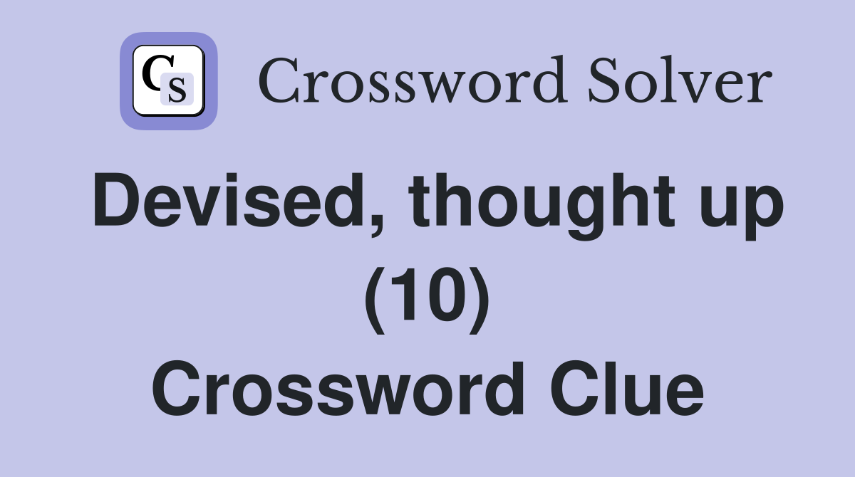 Devised, thought up (10) Crossword Clue