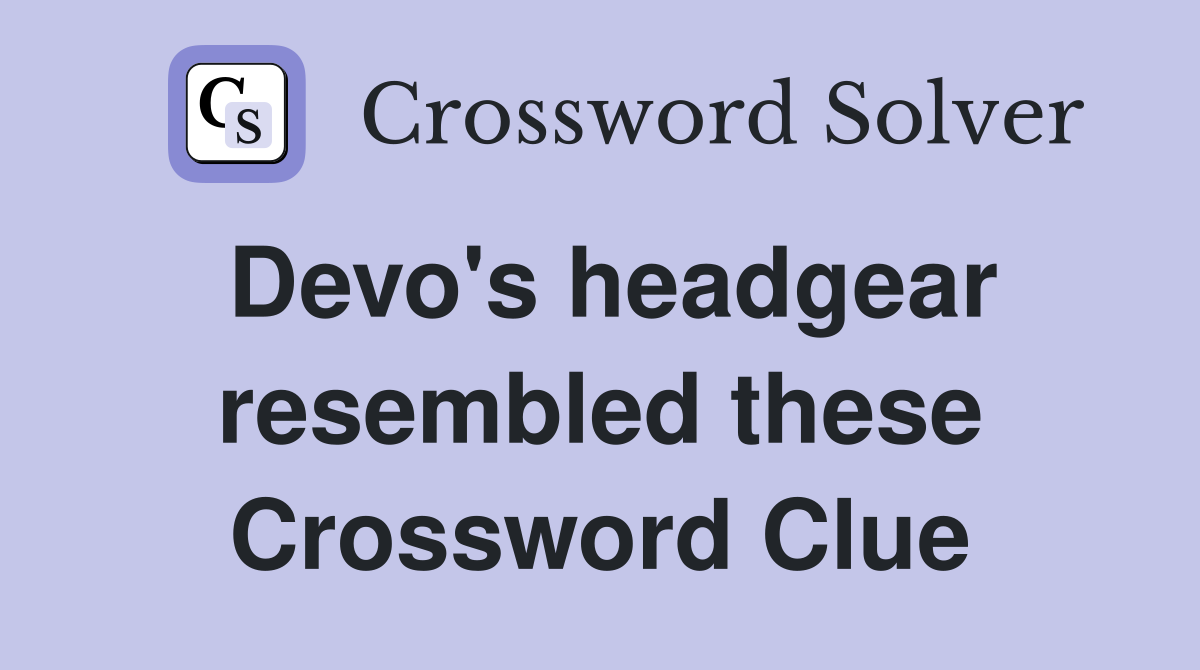 Devo's headgear resembled these Crossword Clue