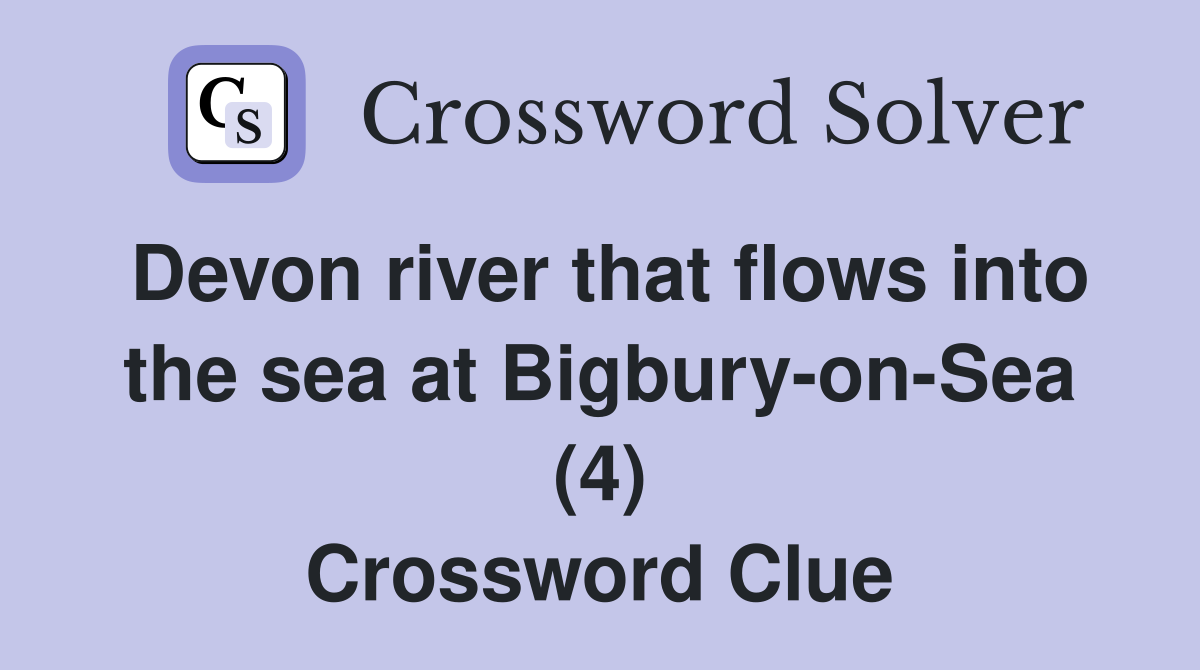 Devon river that flows into the sea at Bigbury-on-Sea (4) Crossword Clue