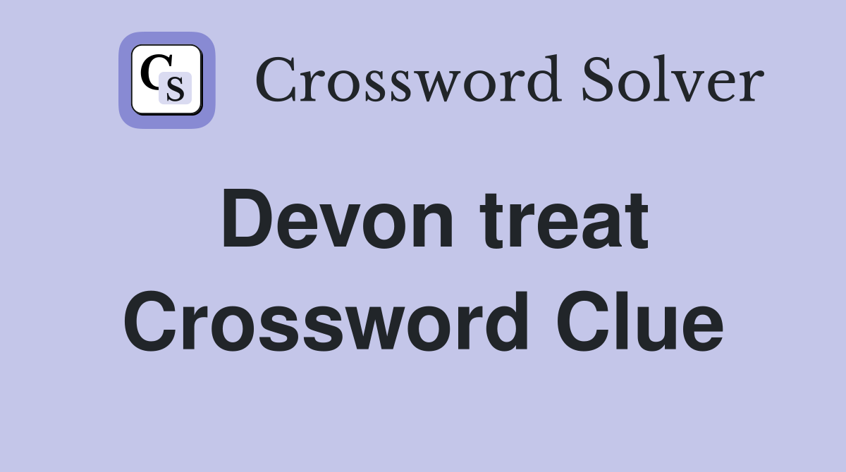 Devon treat Crossword Clue