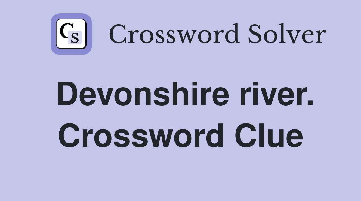 Devonshire river. Crossword Clue