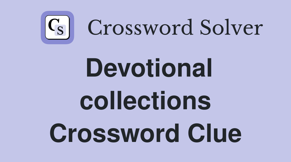 Devotional collections Crossword Clue