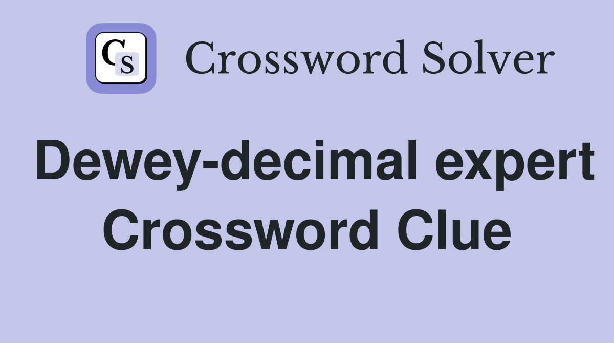 Dewey-decimal expert Crossword Clue