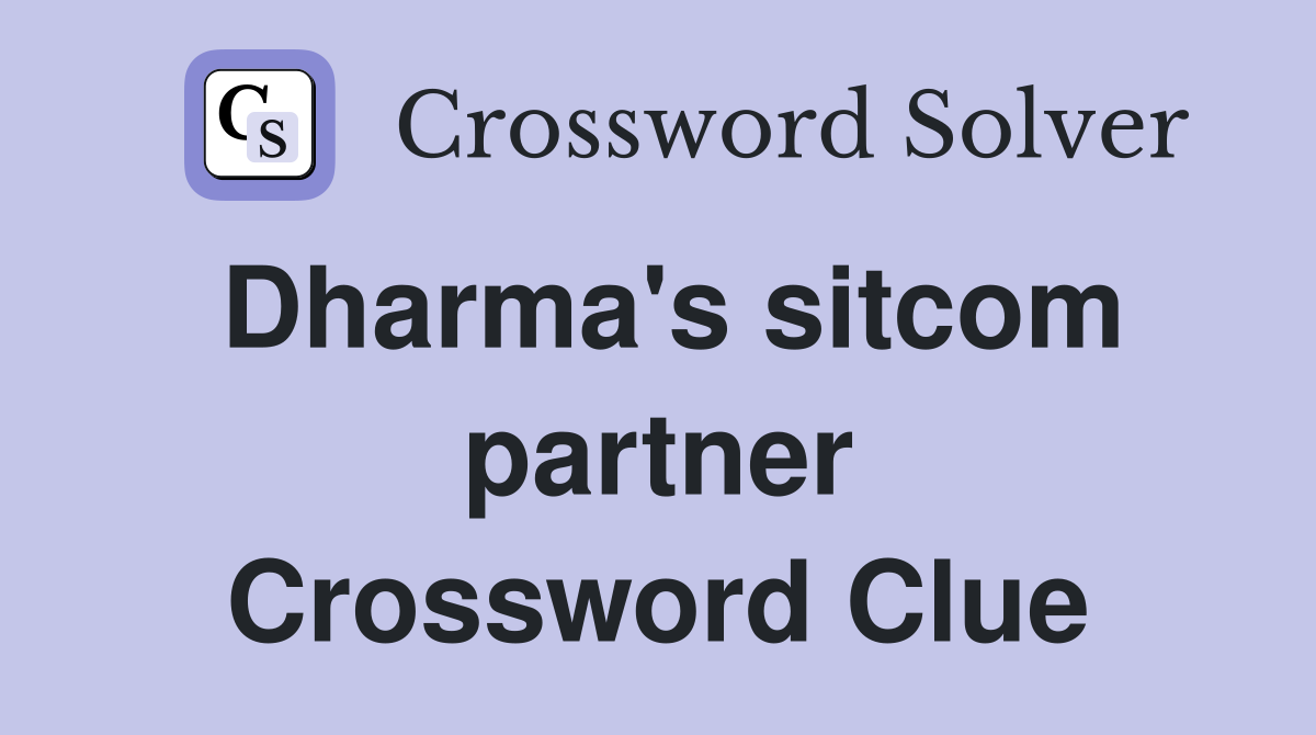 Dharma's sitcom partner Crossword Clue