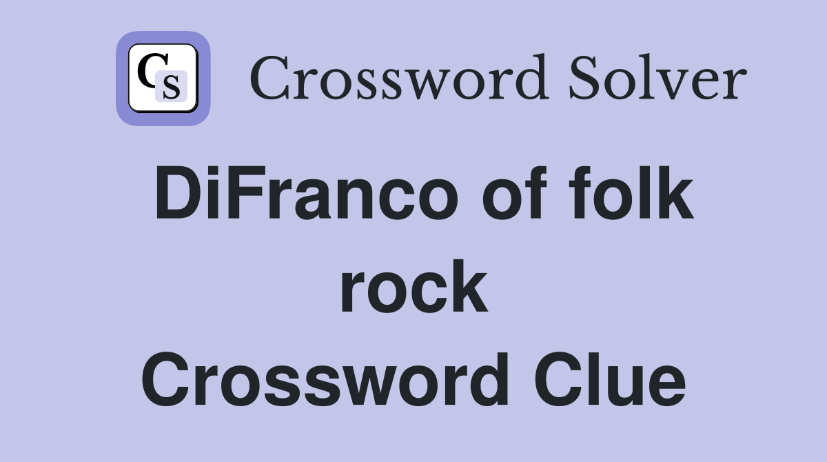 DiFranco of folk rock Crossword Clue
