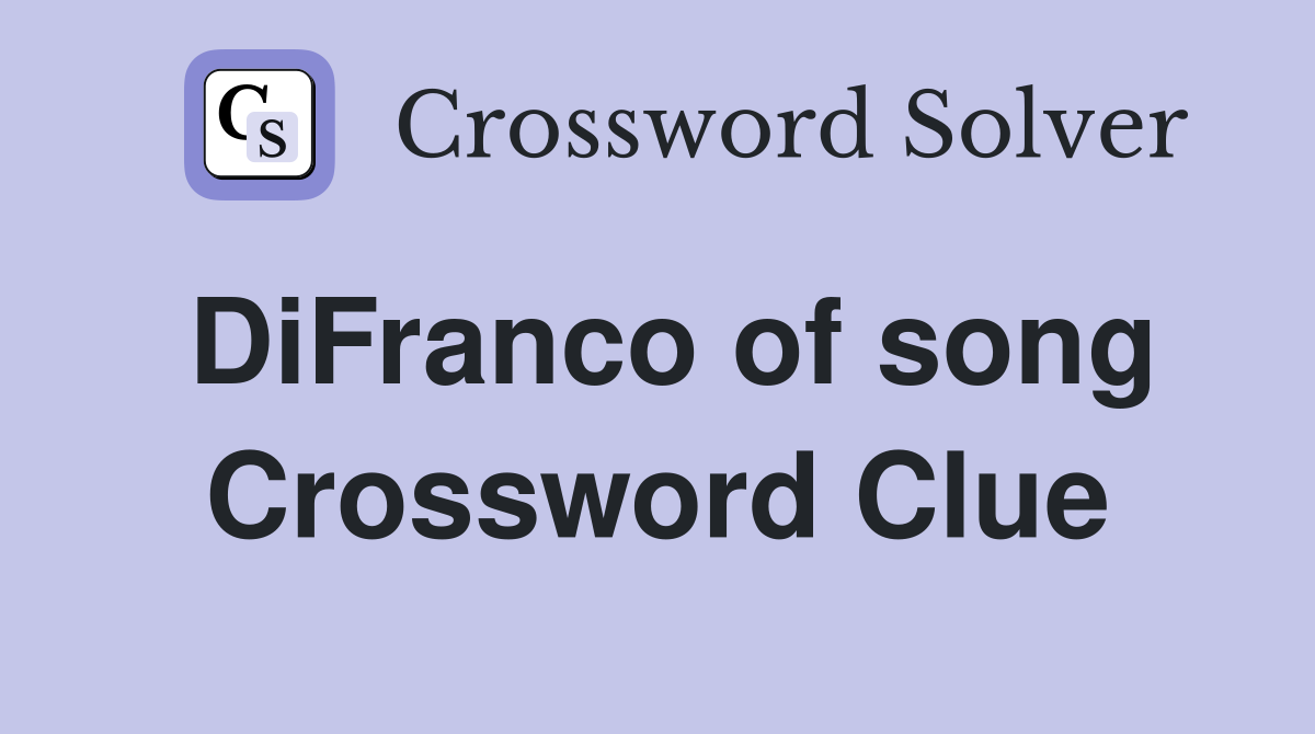 DiFranco of song Crossword Clue