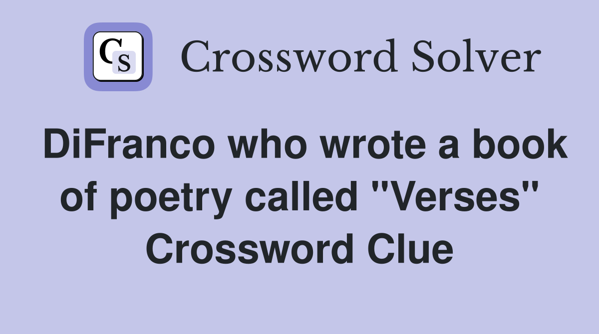 DiFranco who wrote a book of poetry called "Verses" Crossword Clue