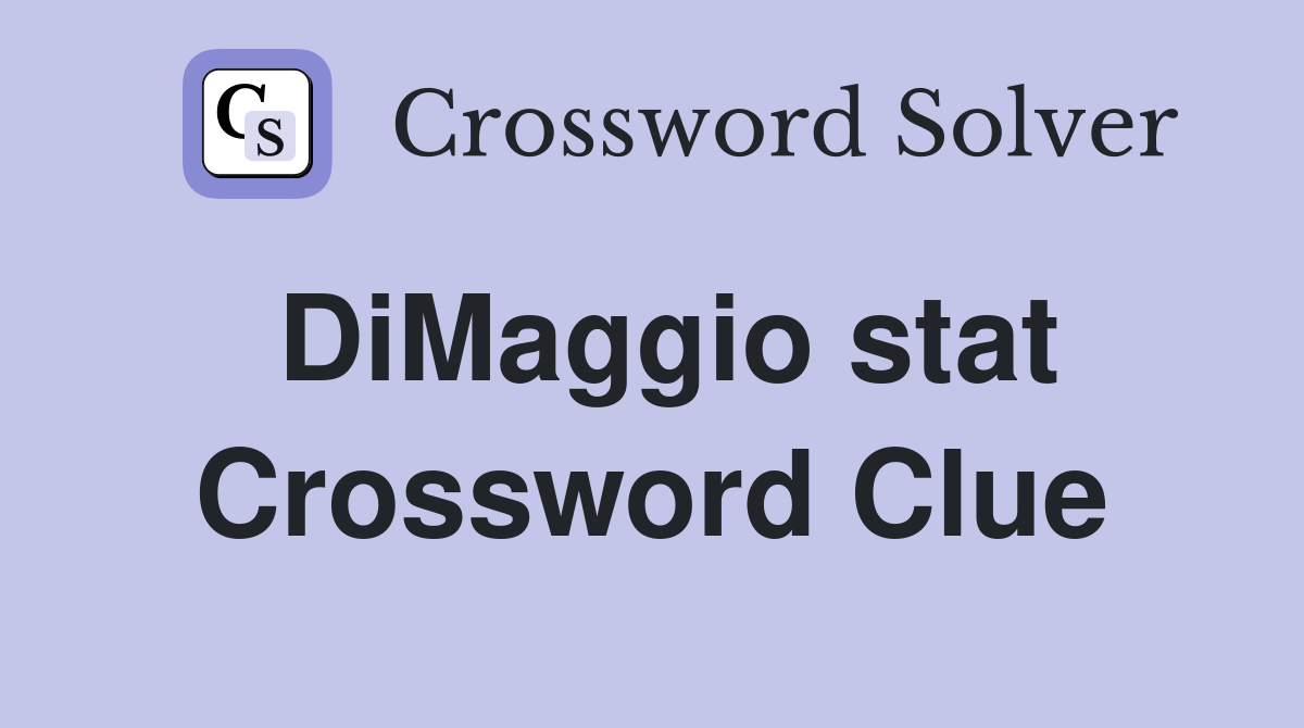 DiMaggio stat Crossword Clue