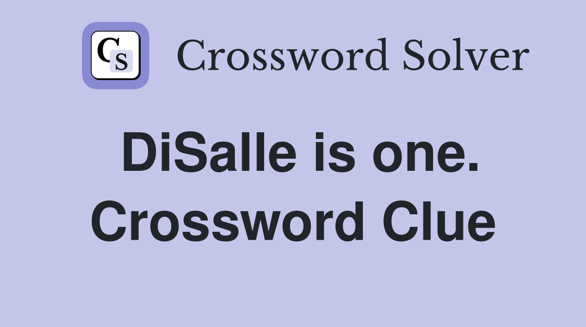 DiSalle is one. Crossword Clue