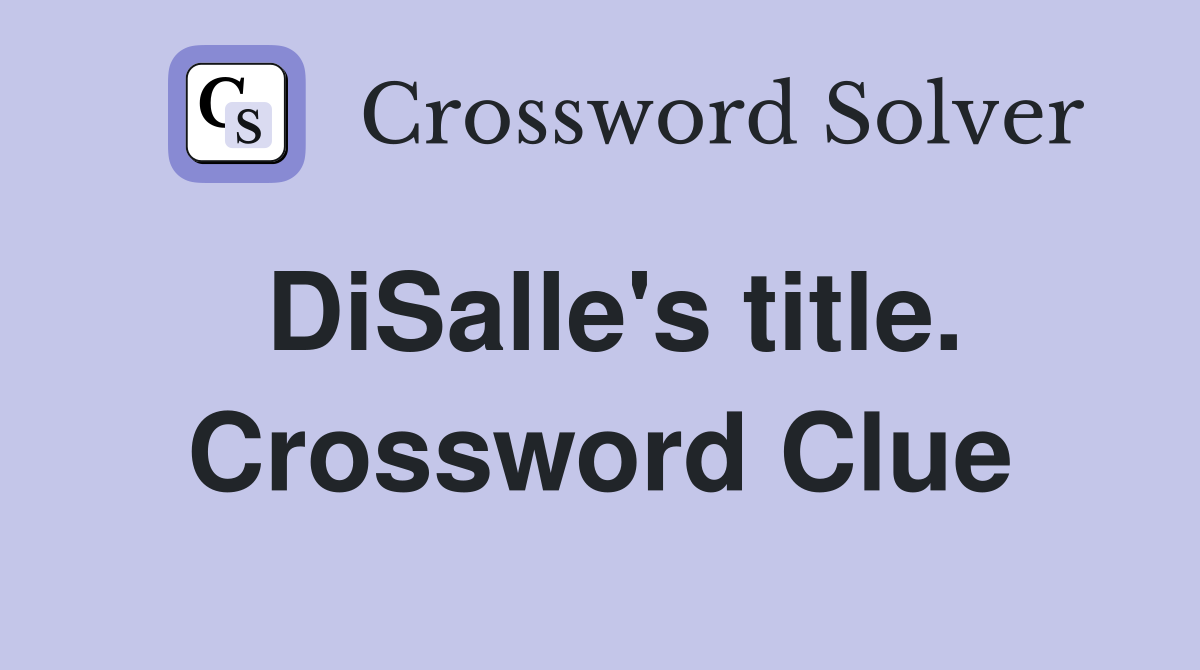 DiSalle's title. Crossword Clue