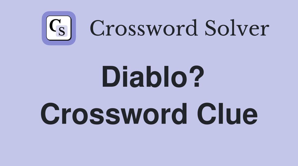Diablo? Crossword Clue