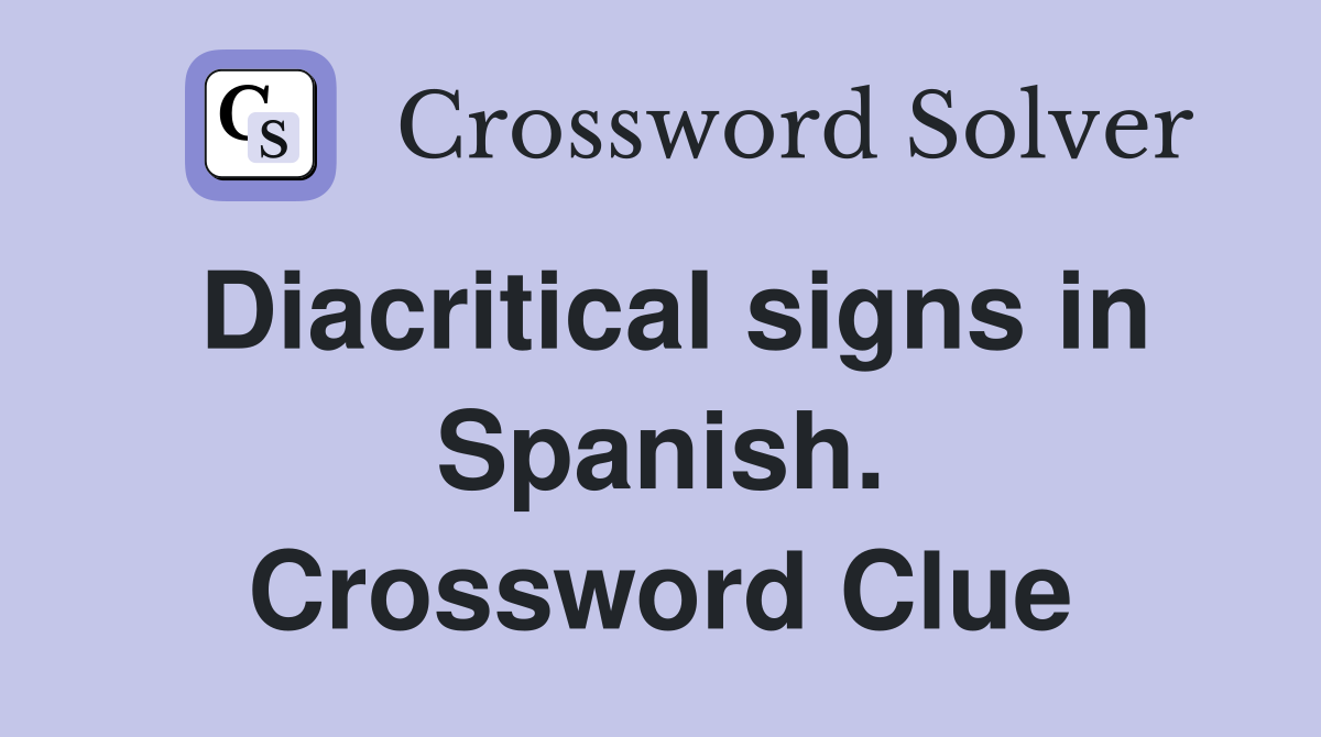Diacritical signs in Spanish. Crossword Clue