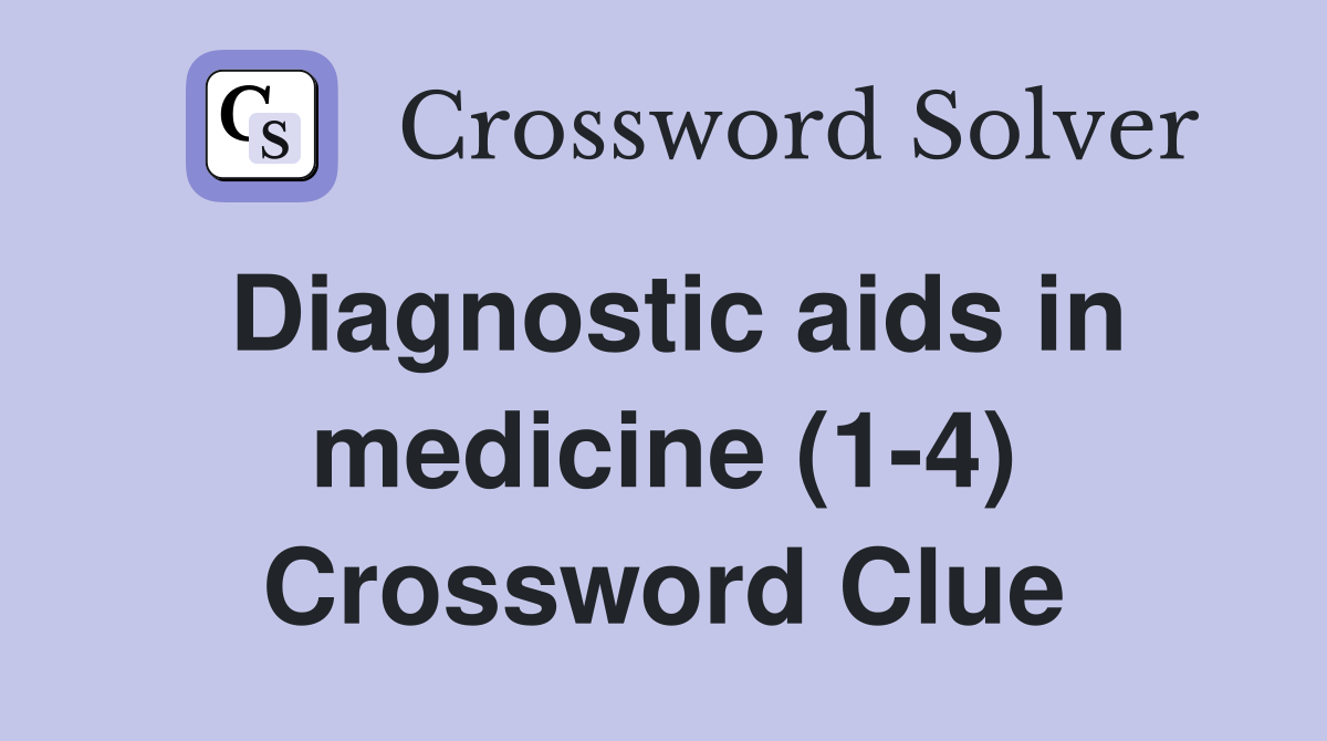 Diagnostic aids in medicine (1-4) Crossword Clue