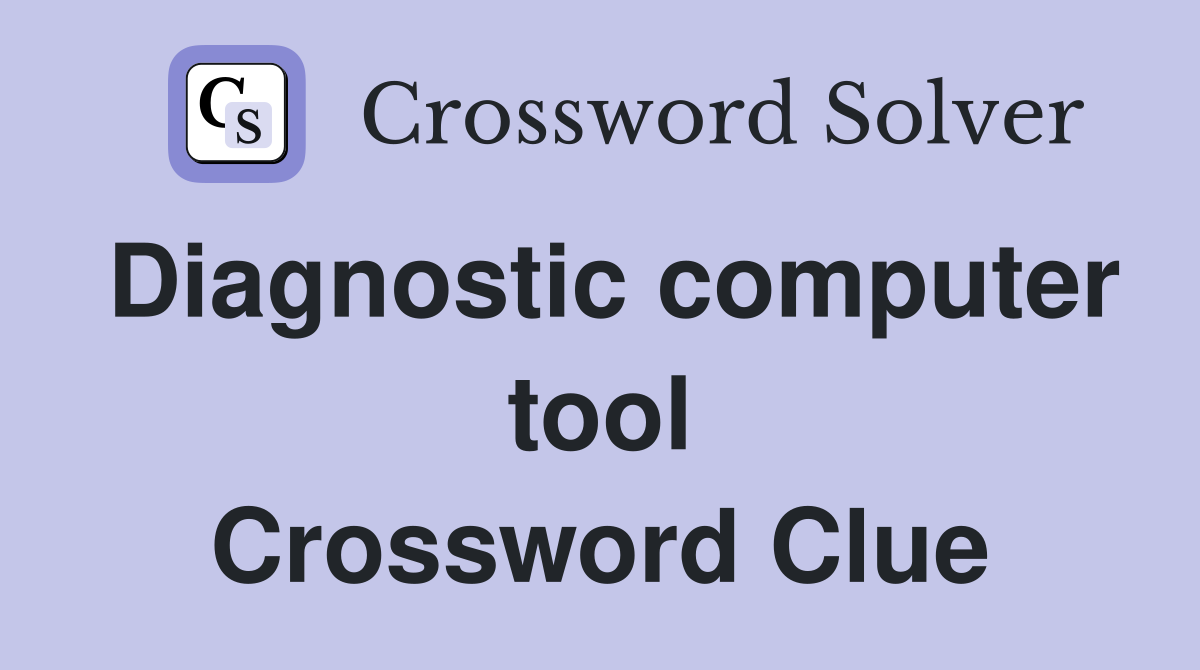 Diagnostic computer tool Crossword Clue