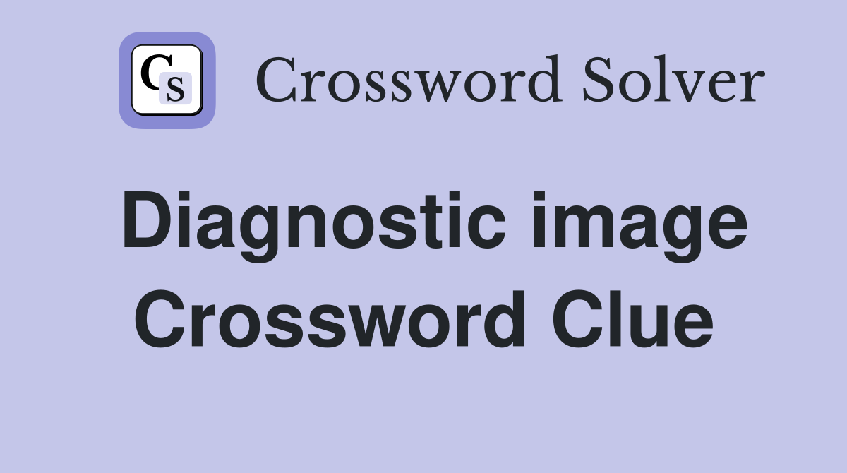 Diagnostic image Crossword Clue