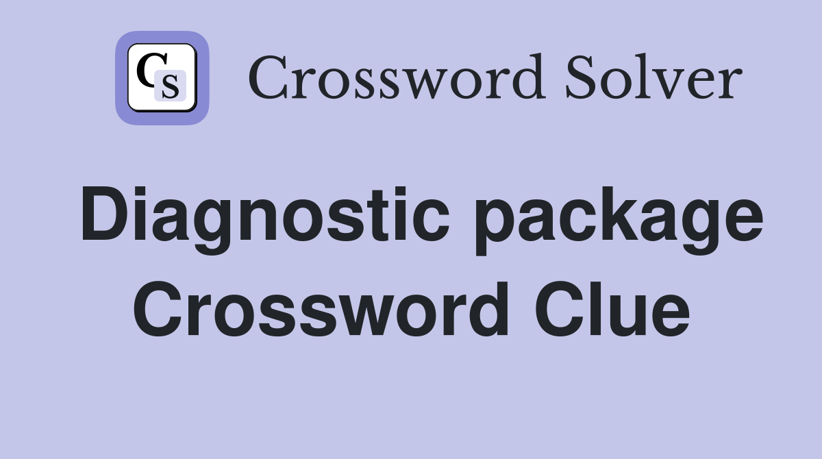 Diagnostic package Crossword Clue