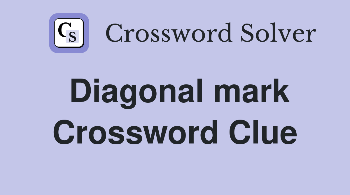 Diagonal mark Crossword Clue