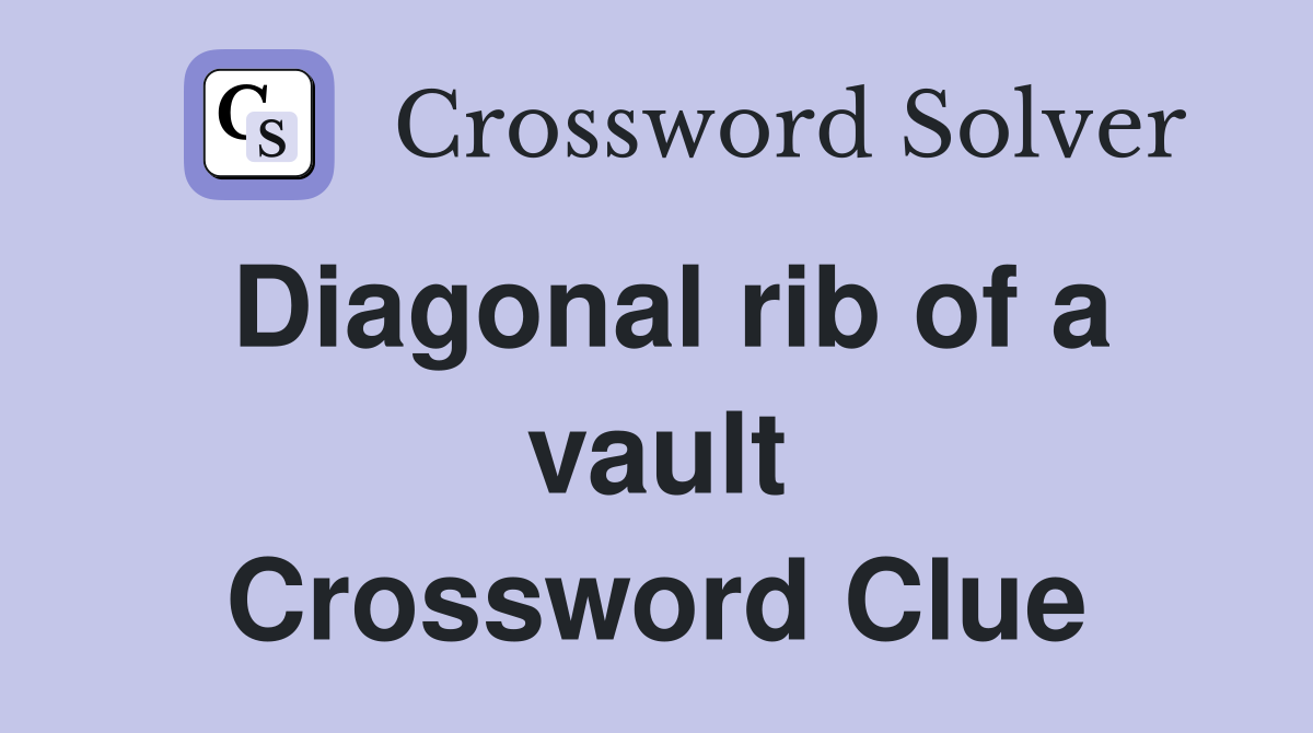 Diagonal rib of a vault Crossword Clue