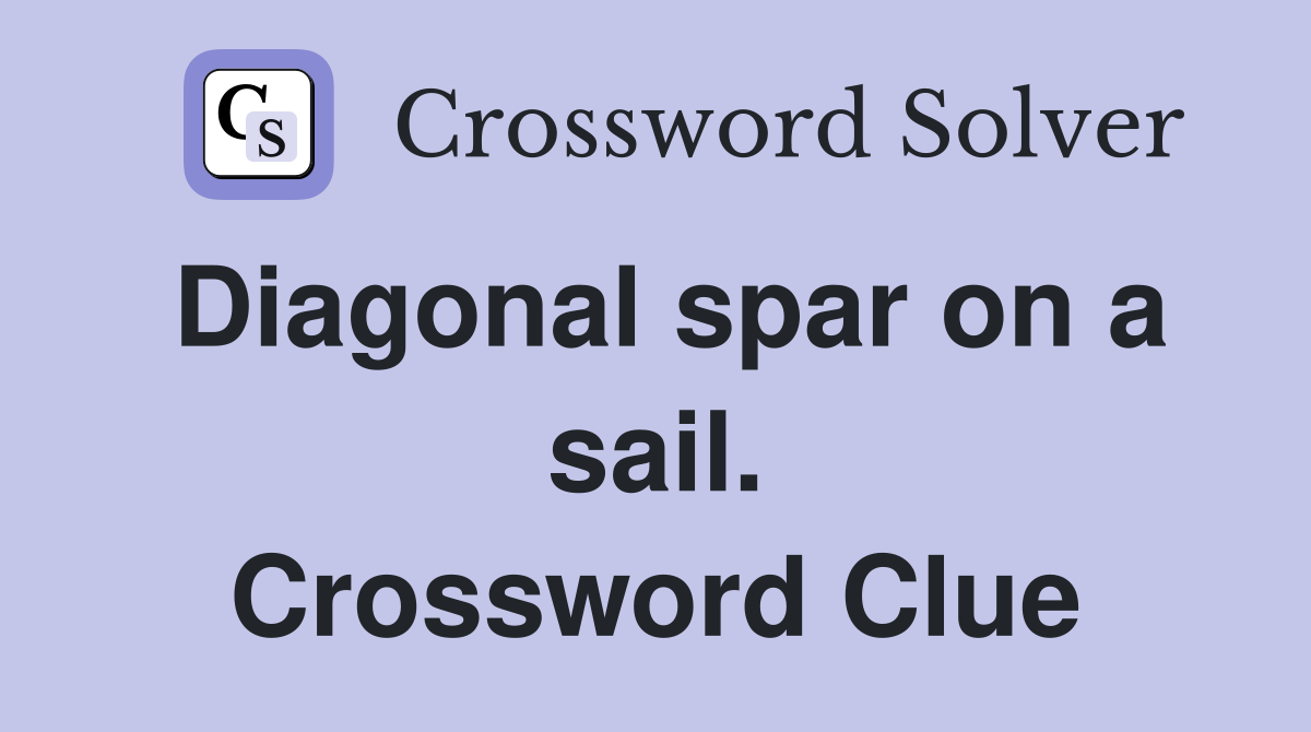 Diagonal spar on a sail. Crossword Clue
