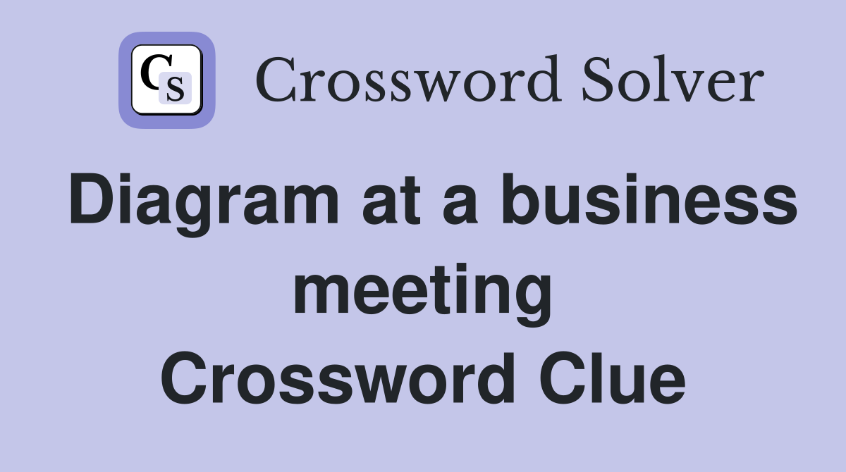 Diagram at a business meeting Crossword Clue