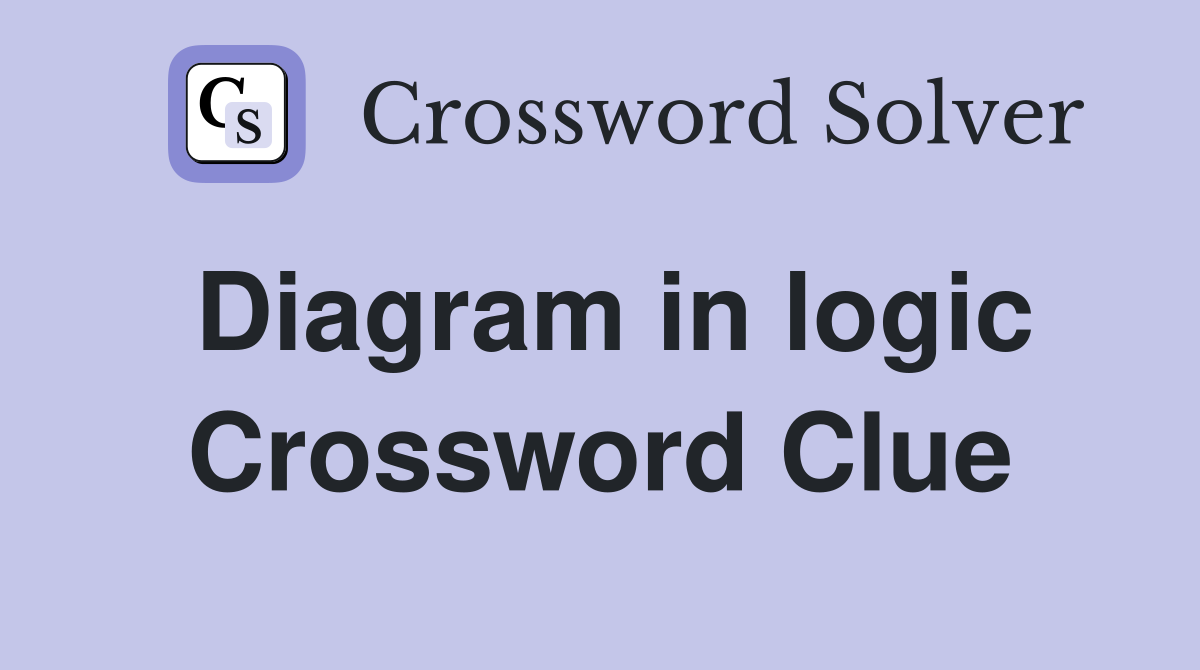 Diagram in logic Crossword Clue