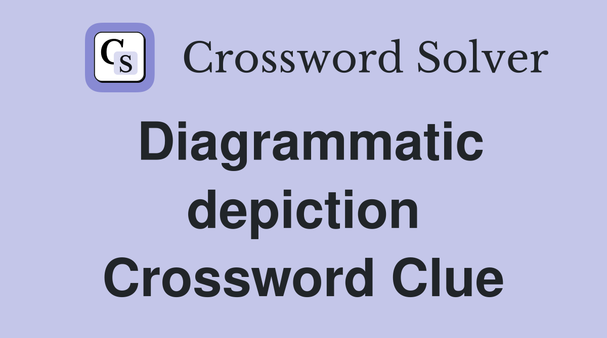 Diagrammatic depiction Crossword Clue