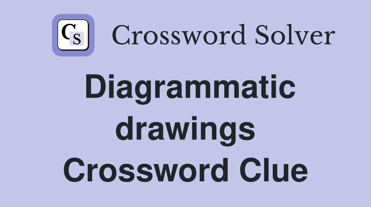 Diagrammatic drawings Crossword Clue