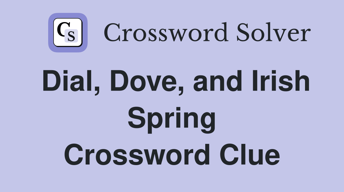 Dial, Dove, and Irish Spring Crossword Clue