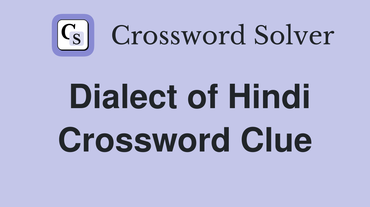 Dialect of Hindi Crossword Clue