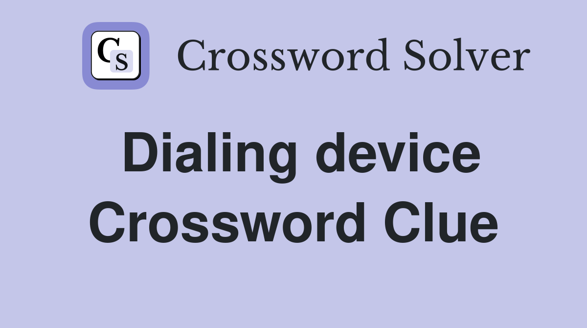 Dialing device Crossword Clue