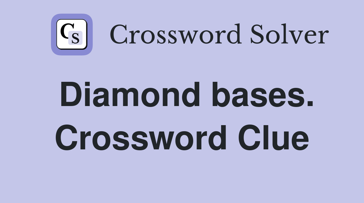 Diamond bases. Crossword Clue