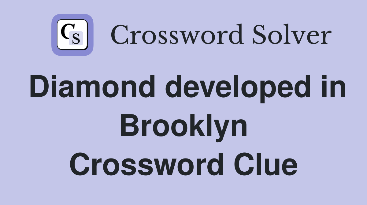 Diamond developed in Brooklyn Crossword Clue