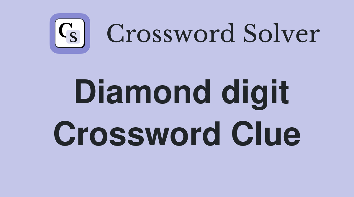 Diamond digit Crossword Clue