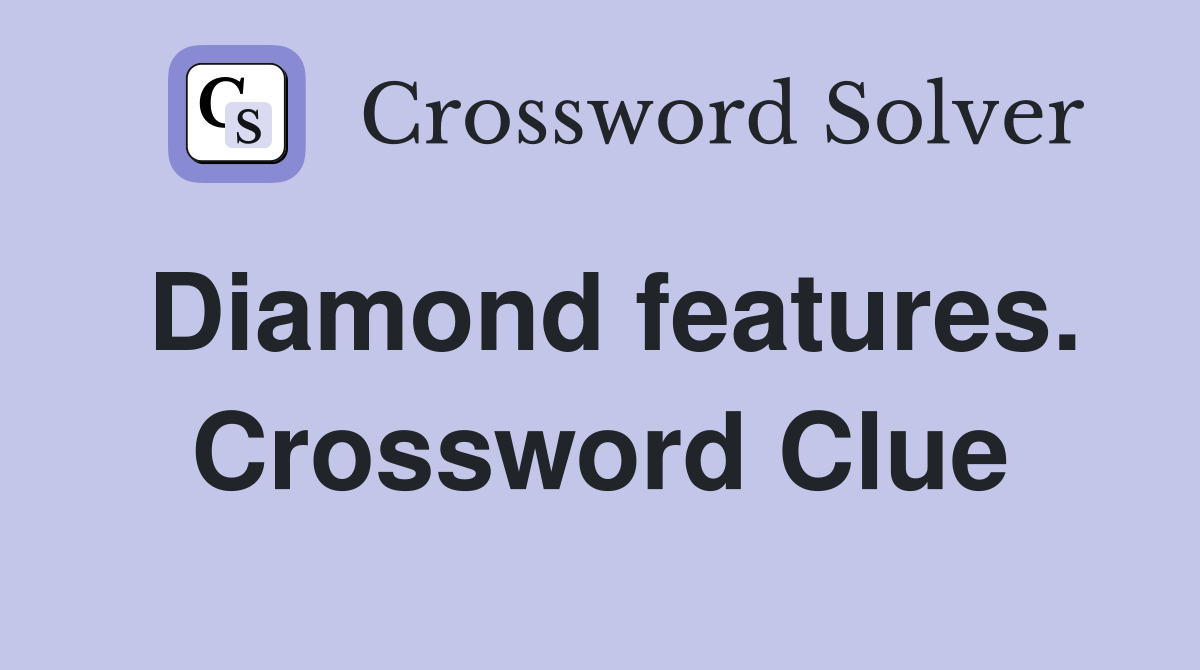 Diamond features. Crossword Clue