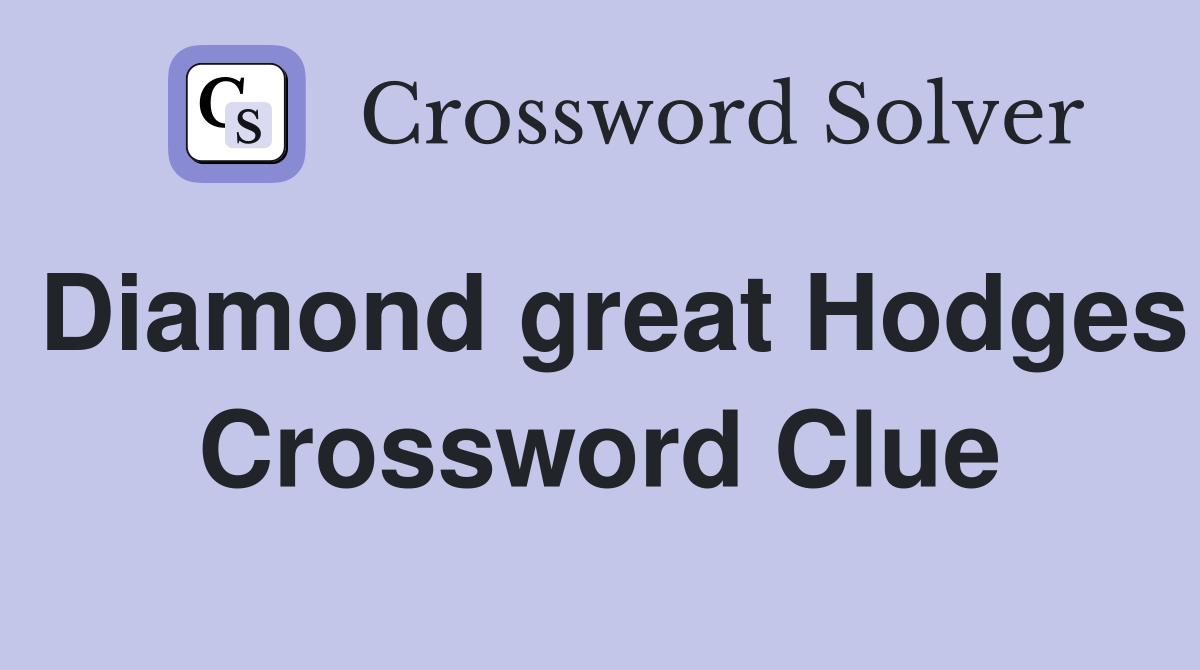 Diamond great Hodges Crossword Clue