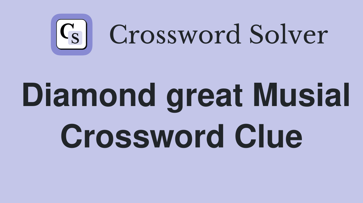 Diamond great Musial Crossword Clue