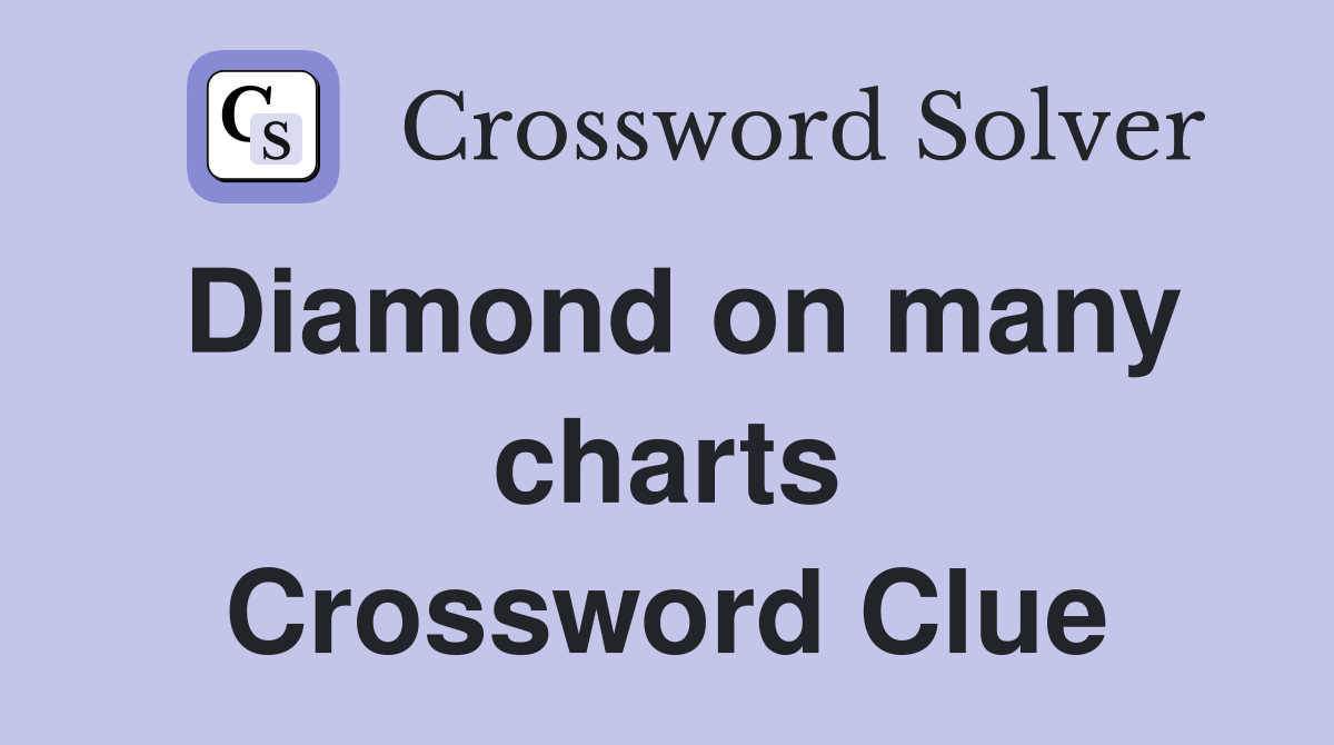 Diamond on many charts Crossword Clue