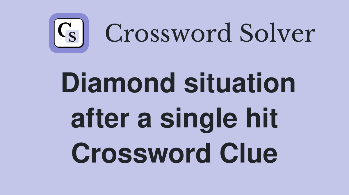 Diamond situation after a single hit Crossword Clue