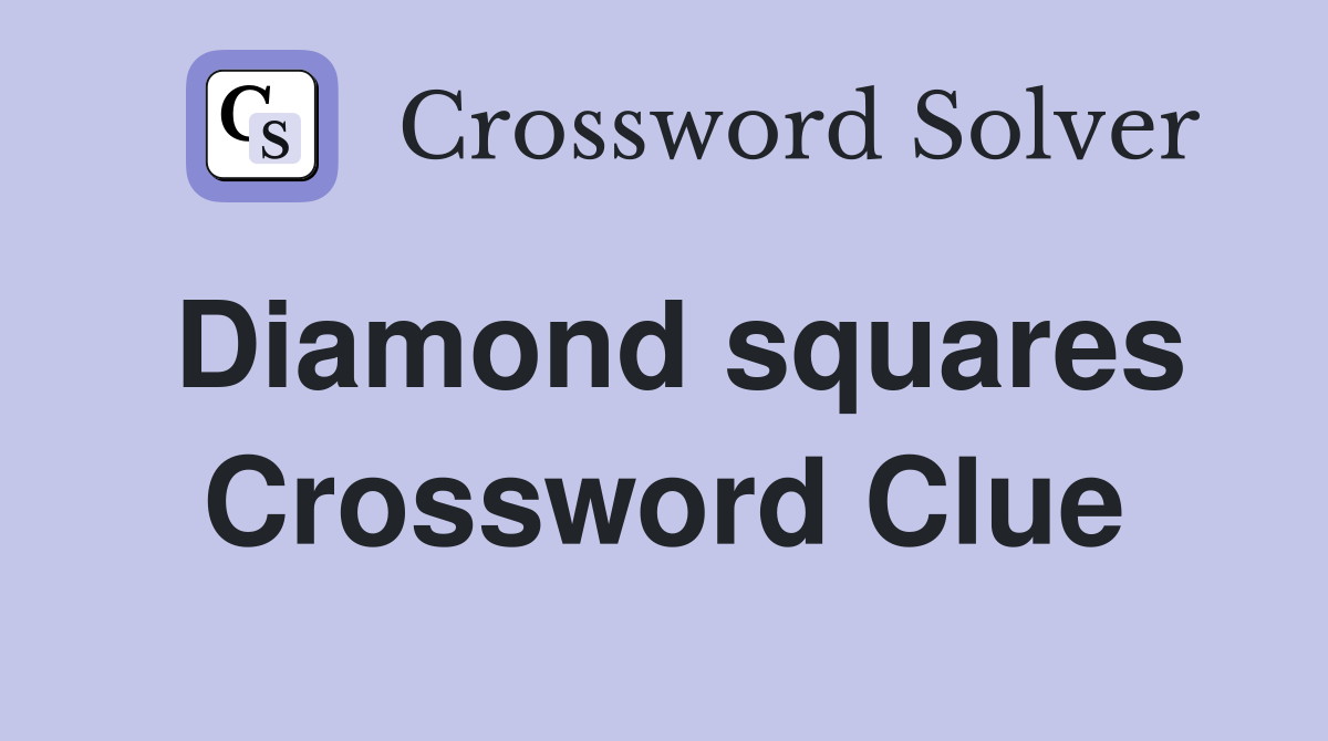 Diamond squares Crossword Clue