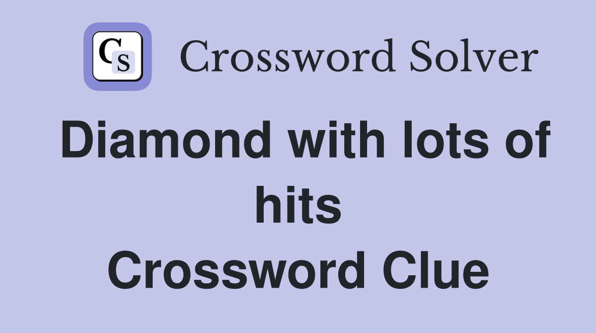 Diamond with lots of hits Crossword Clue