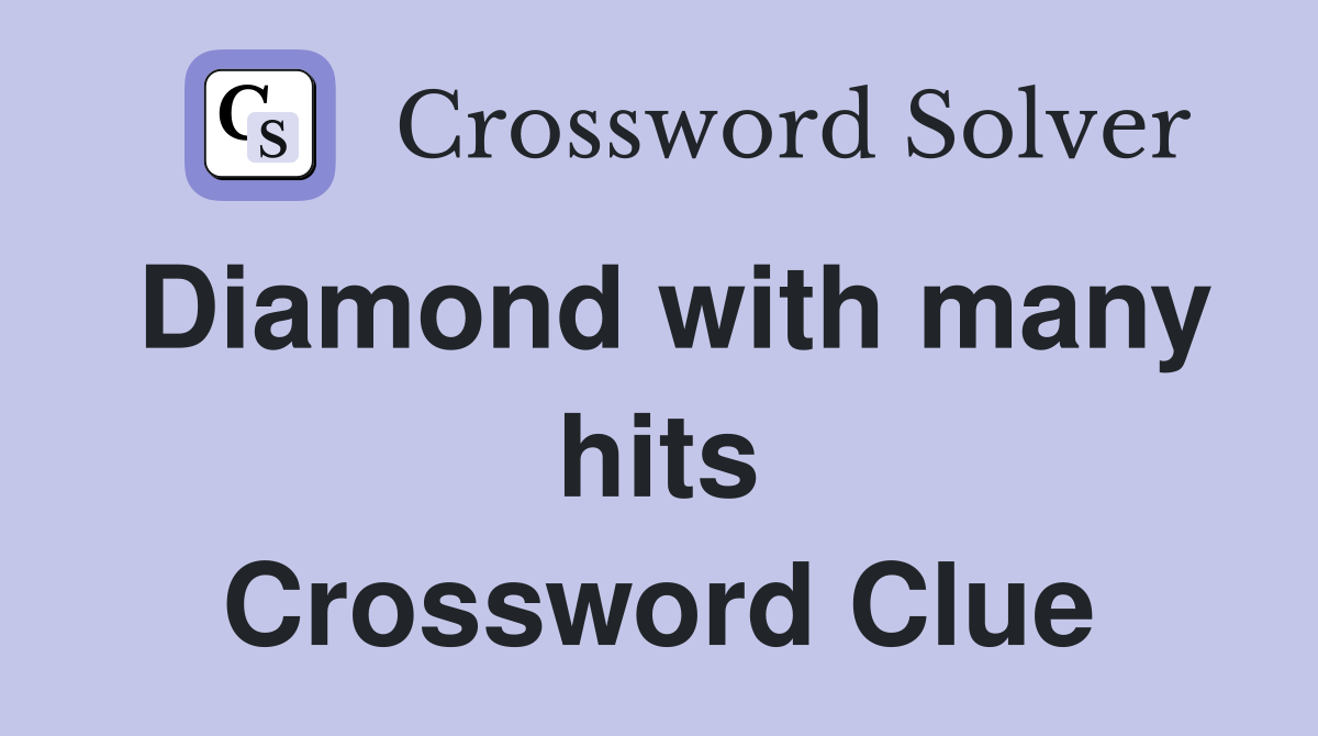 Diamond with many hits Crossword Clue
