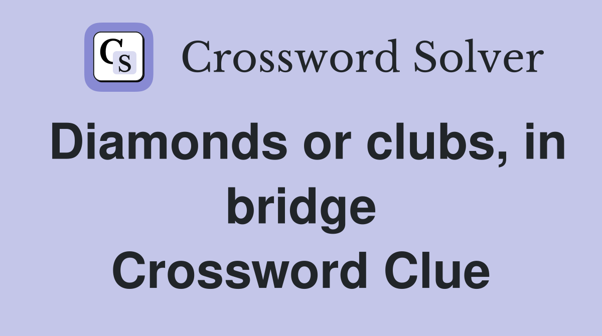 Diamonds or clubs, in bridge Crossword Clue