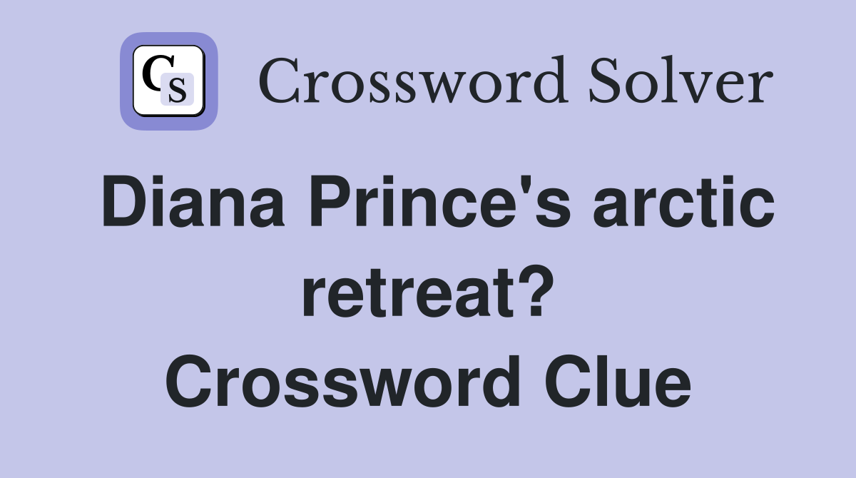 Diana Prince's arctic retreat? Crossword Clue