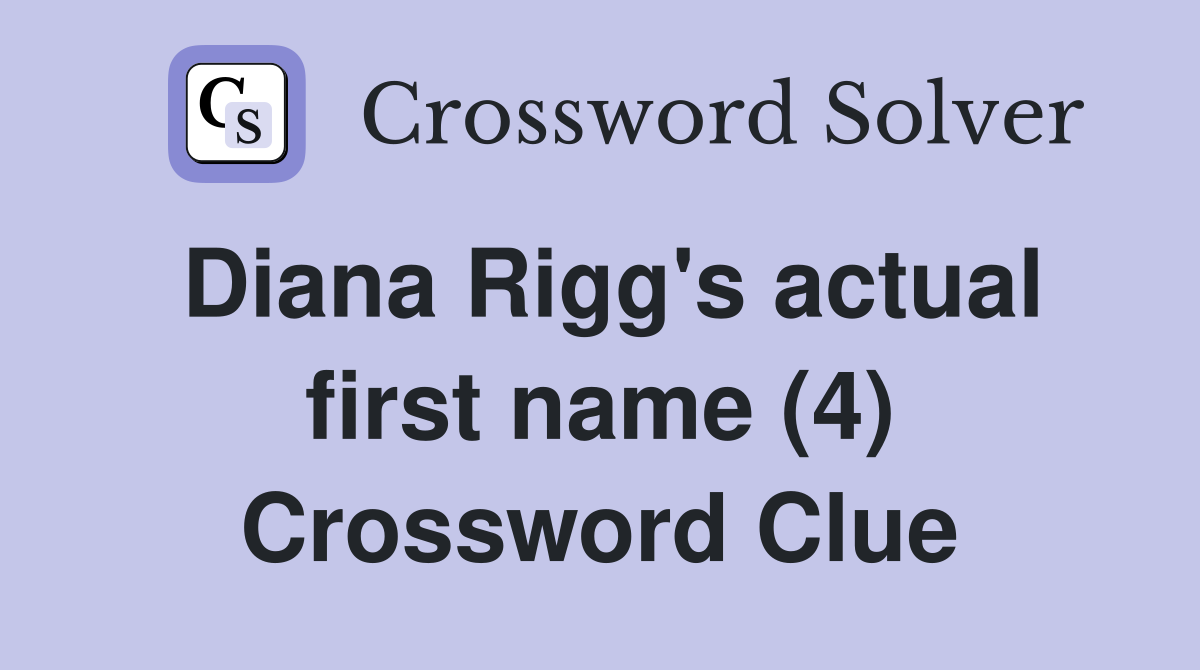 Diana Rigg's actual first name (4) Crossword Clue