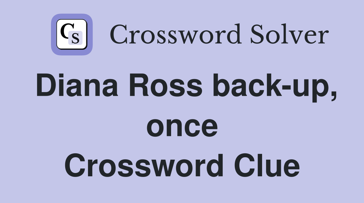 Diana Ross back-up, once Crossword Clue