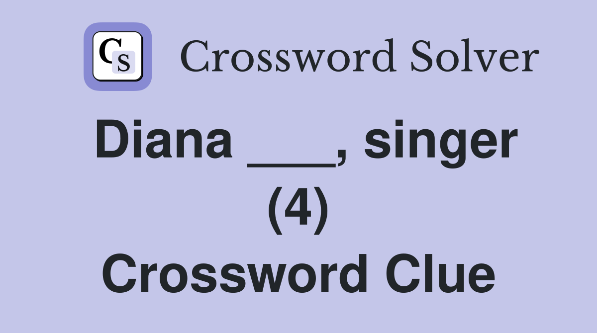 Diana ___, singer (4) Crossword Clue